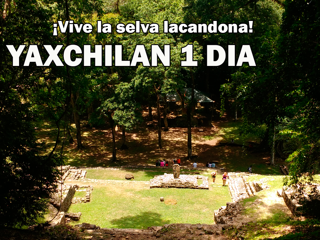 Yaxchilan 1 día